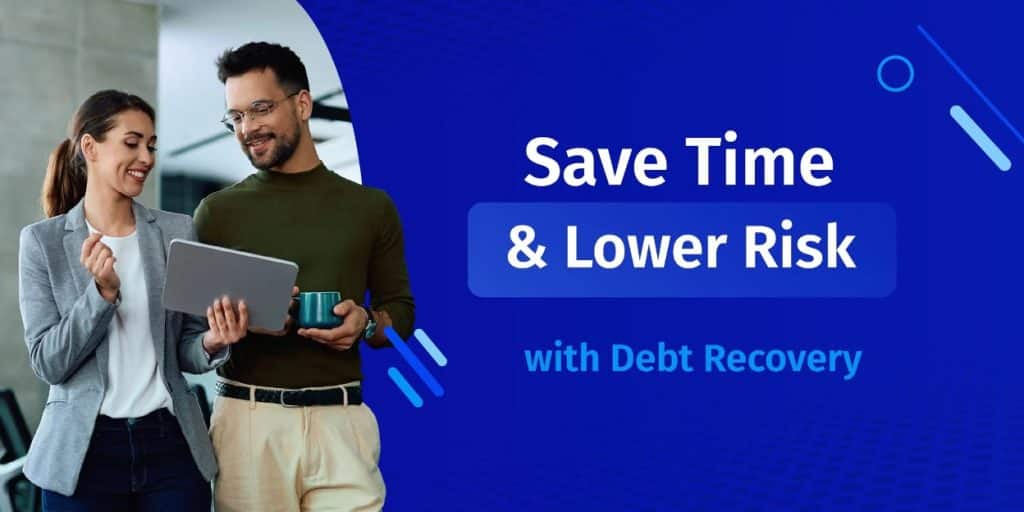 Avoiding Unpaid Invoices: 7 Sales Strategies to Prevent Bad Debt 5 Two business professionals reviewing a laptop together beside text reading "Save Time & Lower Risk with Debt Recovery