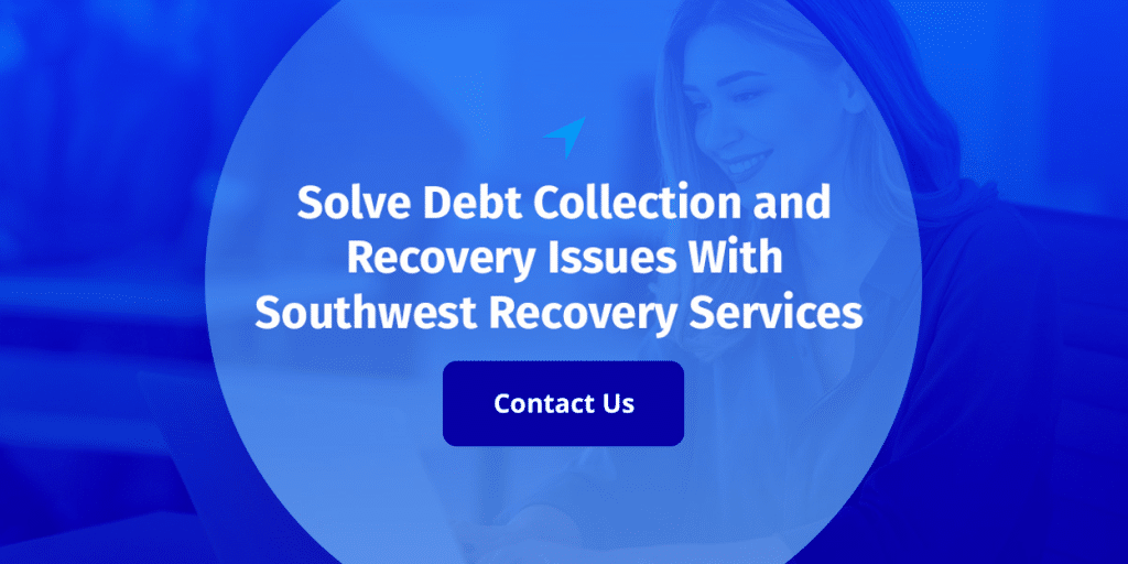 What to Do If Client Refuses to Pay: Collection Options 5 Southwest Recovery Services banner