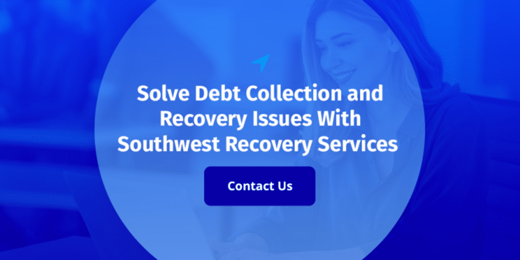Collection Agency in San Marcos, TX: Cost, Reviews & Best Companies 5 Blue banner with white text reading Solve Debt Collection and Recovery Issues With Southwest Recovery Services