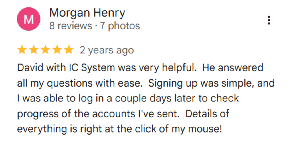 3 Best Collection Agencies for Utility Providers: Cost & Reviews 5 5-star Google review of IC System from a satisfied business client praising the agency's helpful onboarding support and easy-to-navigate account tracking portal
