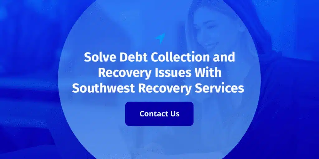 Debt Recovery After Charge-Off: Process, Laws & Cost Explained 5 Banner for Southwest Recovery Services, and Contact Us button.